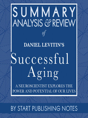 cover image of Summary, Analysis, and Review of Daniel Levitin's Successful Aging
